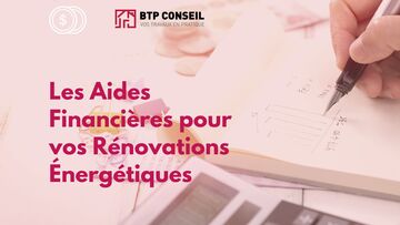 Les Aides Financières pour vos Rénovations Énergétiques Les Aides Financières pour vos Rénovations Énergétiques