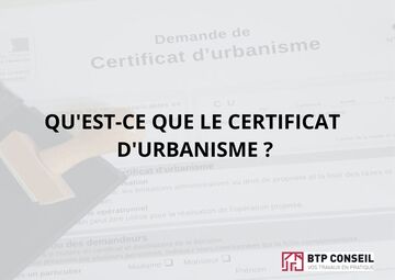 Qu'est-ce qu'un certificat d'urbanisme? Qu'est-ce qu'un certificat d'urbanisme?
